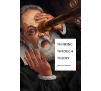 John Levi Martin Thinking Through Theory (Tascabile)