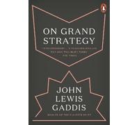 John Lewis Gaddis On Grand Strategy (Tascabile)