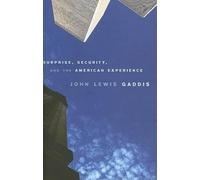John Lewis Gaddis Surprise, Security, and the American Experience (Tascabile)