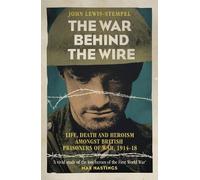 John Lewis-Stempel The War Behind the Wire (Tascabile)