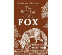John Lewis-Stempel The Wild Life of the Fox (Copertina rigida)