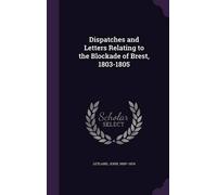John Leyland Dispatches and Letters Relating to the Blockade (Copertina rigida)