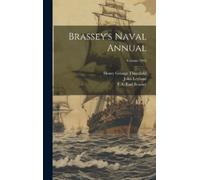 John Leyland T A Earl Brassey Henry Geo Brassey's Naval Annua (Copertina rigida)