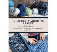 John Lg Garcia Crochet Wardrobe Rescue (Tascabile)