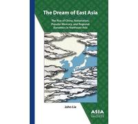 John Lie The Dream of East Asia - The Rise of China, Nationalism, Po (Tascabile)