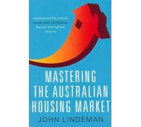 John Lindeman Mastering the Australian Housing Market (Tascabile)