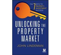 John Lindeman Unlocking the Property Market (Tascabile)