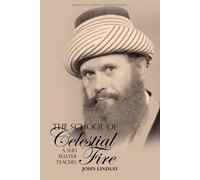John Lindsay The School of Celestial Fire (Tascabile)