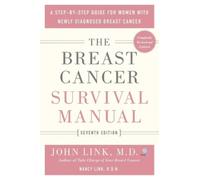 John Link Nancy Link John The Breast Cancer Survival Manual, Sevent (Tascabile)