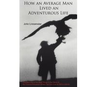 John Linnemeier How an Average Man Lived an Adventurous Life (Copertina rigida)