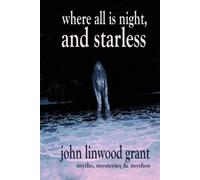 John Linwood Grant Where All is Night, and Starless (Tascabile)