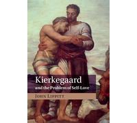 John Lippitt Kierkegaard and the Problem of Self-Love (Tascabile)