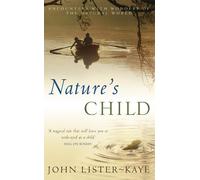John Lister-Kaye Nature's Child (Tascabile)