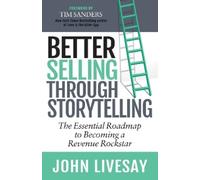 John Livesay Better Selling Through Storytelling (Tascabile)