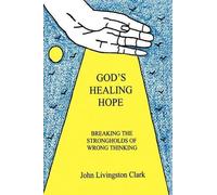 John Livingston Clark God's Healing Hope (Tascabile)