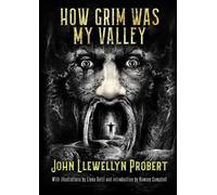 John Llewellyn Probert How Grim Was My Valley (Tascabile)