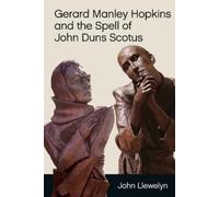 John Llewelyn Gerard Manley Hopkins and the Spell of John Duns Scotu (Tascabile)