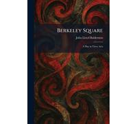 John Lloyd Balderston Berkeley Square (Tascabile)