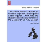 John Lloyd Page The North Coast of Cornwall. Its Scenery, Its People (Tascabile)