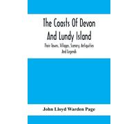 John Lloyd Ward The Coasts Of Devon And Lundy Island; Their Towns, V (Tascabile)