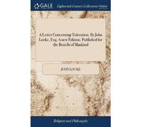 John Locke A Letter Concerning Toleration. By John Locke, Esq (Copertina rigida)