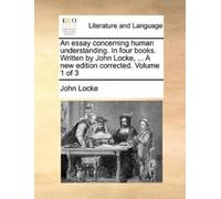 John Locke An Essay Concerning Human Understanding. in Four Books. W (Tascabile)