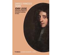 John Locke. Dispositivo teoretico e ricezione filosofica in Italia