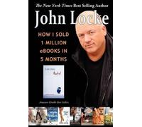 John Locke How I Sold 1 Million eBooks in 5 Months (Tascabile)
