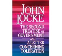 John Locke The Second Treatise of Government and A Letter Concerning (Tascabile)