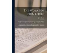 John Locke The Works of John Locke (Tascabile)