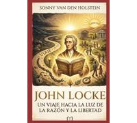 John Locke: Un viaje hacia la luz de la razón y la libertad