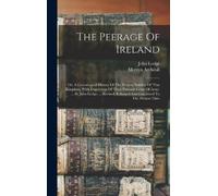 John Lodge Mervyn Archdall The Peerage Of Ireland (Copertina rigida)