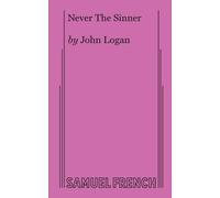 John Logan Never The Sinner (Tascabile)