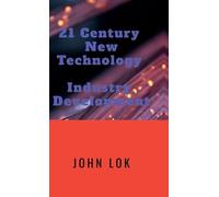John Lok 21 Century NewTechnology Industry Development (Copertina rigida)