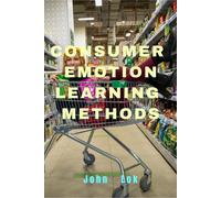 John Lok Consumer Emotion Learning Methods (Tascabile)