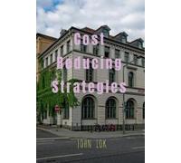 John Lok Cost Reducing Strategies (Tascabile)