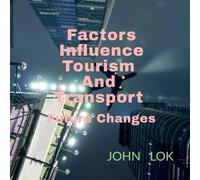 John Lok Factors Influence Tourism And Transport (Tascabile)