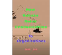 John Lok How Robots Raise Productivities: To Organizations (Tascabile)