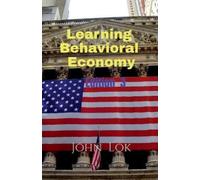 John Lok Learning Behavioral Economy edition 3 (Tascabile)