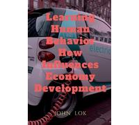 John Lok Learning Human Behavior How Influences Economy Development (Tascabile)