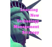 John Lok Learning New Technology Management Strategy (Tascabile)