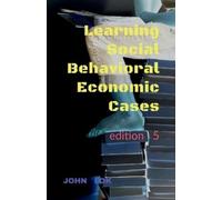 John Lok Learning Social Behavioral Economic Cases, edition 5 (Tascabile)