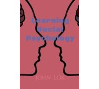 John Lok Learning Social Psychology (Tascabile)