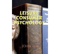 John Lok Leisure Consumer Psychology (Tascabile)