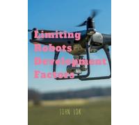 John Lok Limiting Robots Development Factors (Tascabile)