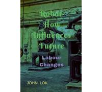 John Lok Robot How Influences Future (Tascabile)