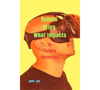 John Lok Robots Bring What Impacts (Tascabile)