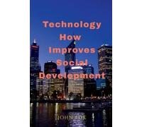 John Lok Technology How Improves Social Development (Tascabile)