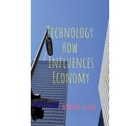 John Lok Technology How Influences Economy (Tascabile)