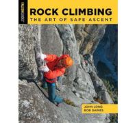 John Long Bob Gaines Rock Climbing (Tascabile) How To Climb Series